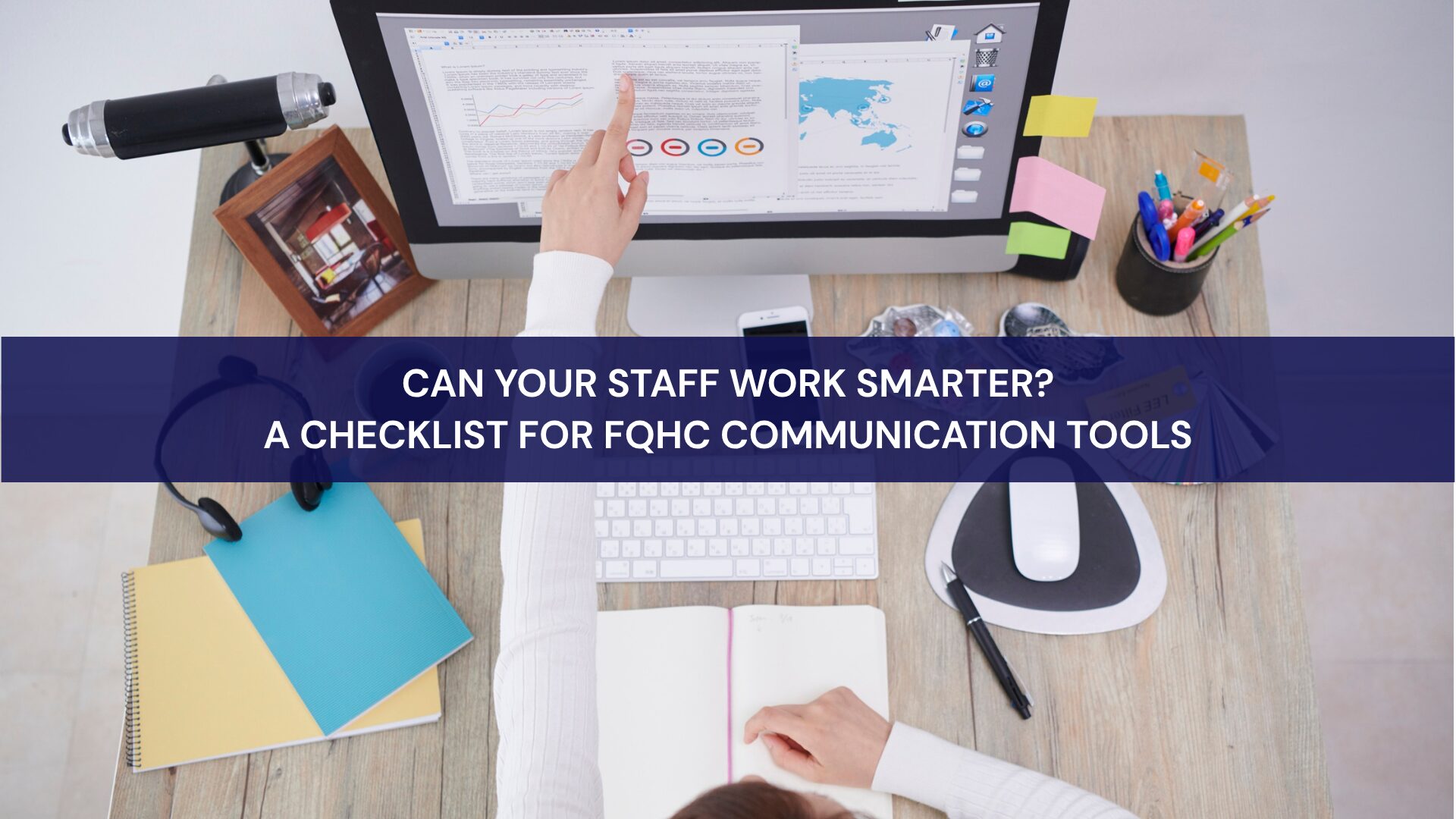 Can Your Staff Work Smarter? A Checklist for FQHC Communication Tools